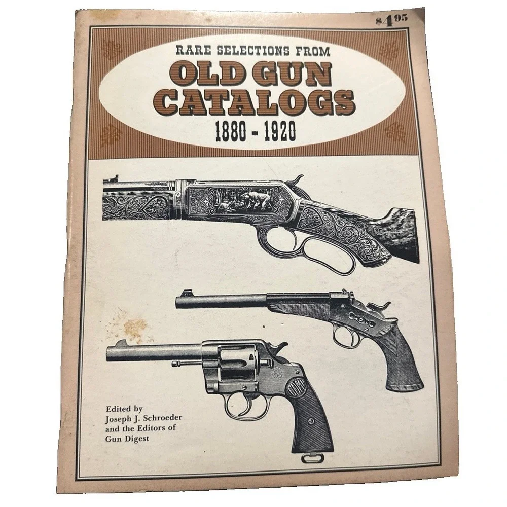 RARE SELECTIONS FROM OLD GUN CATALOGS 1880-1920 BY  JOSEPH SCHROEDER &GUN DIGEST